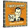 Liquid Lunches! Chewing Is Overrated!-Retrospoofs-Stretched Canvas