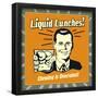 Liquid Lunches! Chewing Is Overrated!-Retrospoofs-Framed Poster