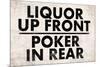 Liquor Up Front Poker In Rear Distressed Bar Sign Print Poster-null-Mounted Poster