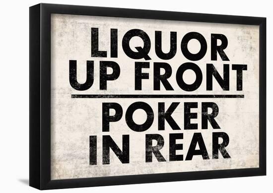 Liquor Up Front Poker In Rear Distressed Bar-null-Framed Poster