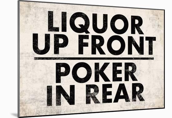 Liquor Up Front Poker In Rear Distressed Bar-null-Mounted Poster