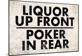 Liquor Up Front Poker In Rear Distressed Bar-null-Mounted Poster