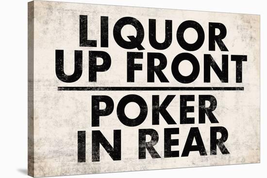 Liquor Up Front Poker In Rear Distressed Bar-null-Stretched Canvas