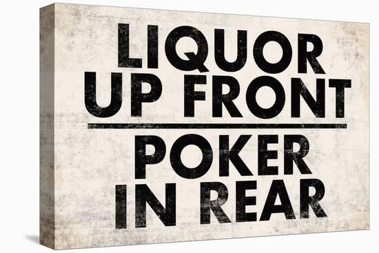 Liquor Up Front Poker In Rear Distressed Bar-null-Stretched Canvas