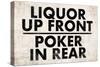Liquor Up Front Poker In Rear Distressed Bar-null-Stretched Canvas