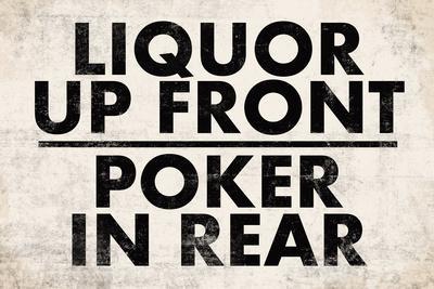 Liquer up Front, Poker in the Rear