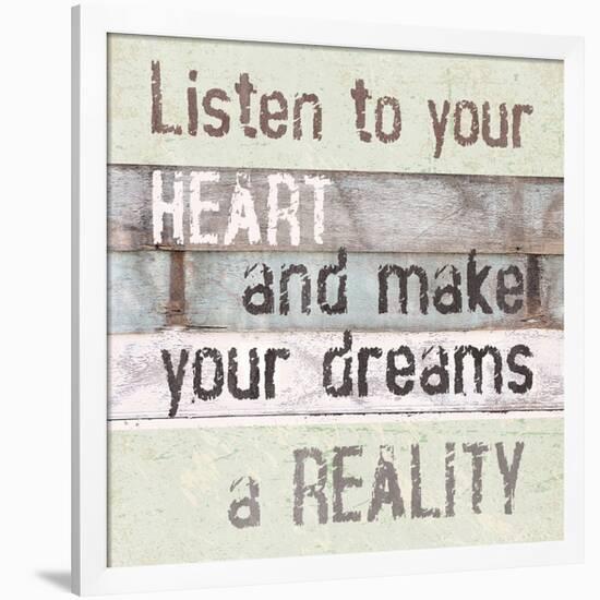 Listen To Your Heart-null-Framed Premium Giclee Print