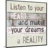 Listen To Your Heart-null-Mounted Art Print