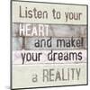Listen To Your Heart-null-Mounted Art Print