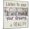 Listen To Your Heart-null-Mounted Art Print