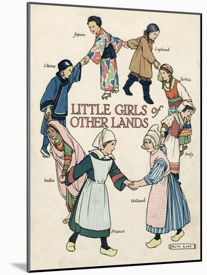 Little Girls of Other Lands in their Native Costumes-Ruth Cobb-Mounted Art Print