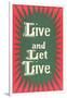 Live and Let Live Slogan-null-Framed Art Print