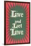 Live and Let Live Slogan-null-Framed Art Print