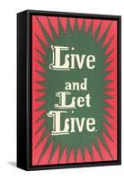 Live and Let Live Slogan-null-Framed Stretched Canvas