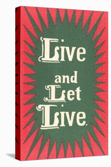 Live and Let Live Slogan-null-Stretched Canvas