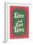 Live and Let Live Slogan-null-Framed Art Print