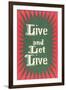 Live and Let Live Slogan-null-Framed Art Print