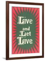 Live and Let Live Slogan-null-Framed Art Print