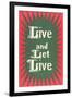 Live and Let Live Slogan-null-Framed Art Print