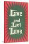Live and Let Live Slogan-null-Stretched Canvas