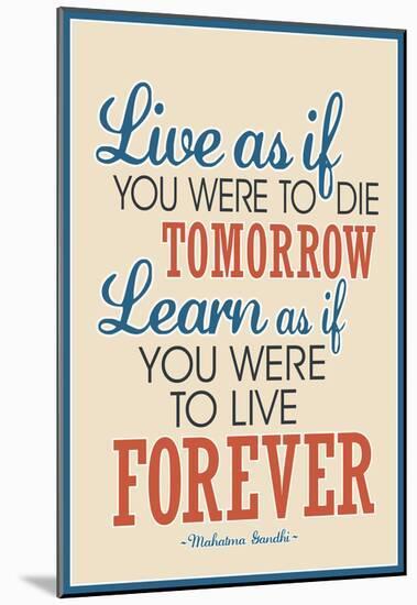 Live As If Learn As If Art Gandhi Quote Poster-null-Mounted Poster