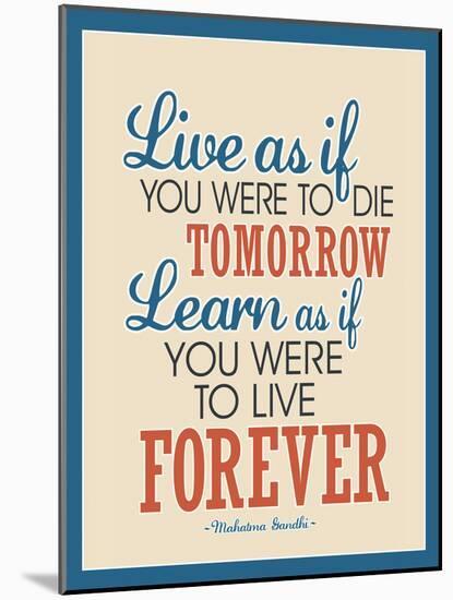 Live As If Learn As If Art Gandhi Quote Poster-null-Mounted Poster