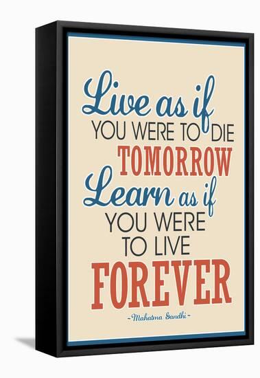 Live As If Learn As If Art Gandhi Quote-null-Framed Stretched Canvas