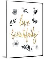 Live Beautifully BW-Sara Zieve Miller-Mounted Art Print