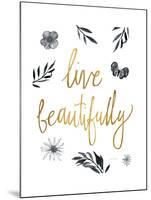 Live Beautifully BW-Sara Zieve Miller-Mounted Art Print