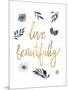 Live Beautifully BW-Sara Zieve Miller-Mounted Art Print