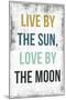 Live By the Sun Love by the Moon-PI Studio-Mounted Art Print
