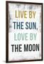 Live By the Sun Love by the Moon-PI Studio-Framed Art Print
