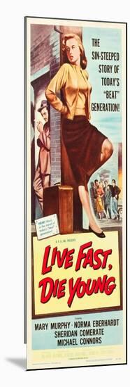 LIVE FAST, DIE YOUNG, Mary Murphy (front), 1958-null-Mounted Premium Giclee Print
