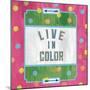 Live in Color-Ashley Sta Teresa-Mounted Premium Giclee Print
