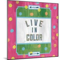 Live in Color-Ashley Sta Teresa-Mounted Art Print