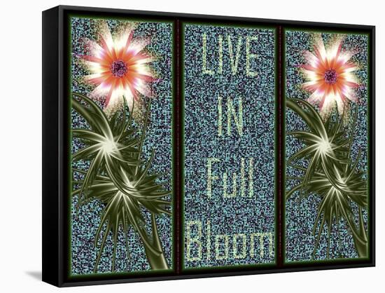 Live In Full Bloom-Fractalicious-Framed Stretched Canvas