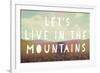 Live in the Mountains-Vintage Skies-Framed Giclee Print