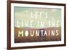 Live in the Mountains-Vintage Skies-Framed Giclee Print