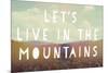 Live in the Mountains-Vintage Skies-Mounted Giclee Print