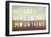 Live in the Mountains-Vintage Skies-Framed Premium Giclee Print