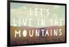 Live in the Mountains-Vintage Skies-Framed Giclee Print