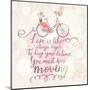 Live is like Riding a Bicycle. to Keep Your Balance, You Must Keep Moving. Vintage Romantic Card In-smilewithjul-Mounted Art Print