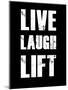 Live Laugh Lift-null-Mounted Art Print