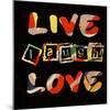 Live Laugh Love II-Irena Orlov-Mounted Art Print