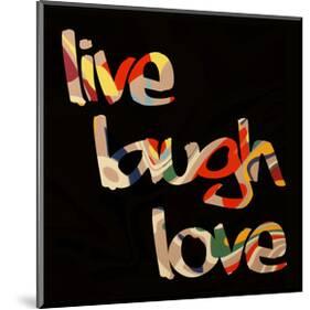 Live Laugh Love III-Irena Orlov-Mounted Art Print