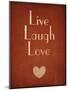 Live Laugh Love-null-Mounted Premium Giclee Print