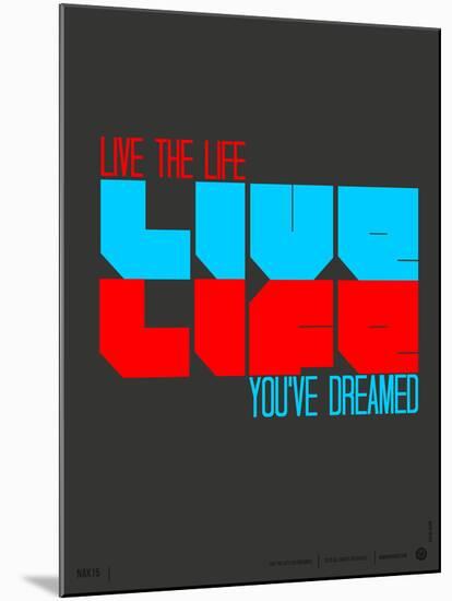 Live Life Poster-NaxArt-Mounted Art Print