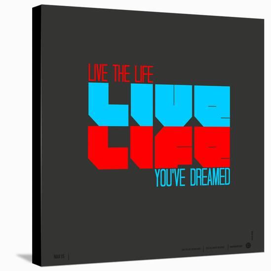 Live Life Poster-NaxArt-Stretched Canvas