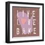 Live Love Bake-Lola Bryant-Framed Art Print