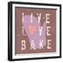 Live Love Bake-Lola Bryant-Framed Art Print